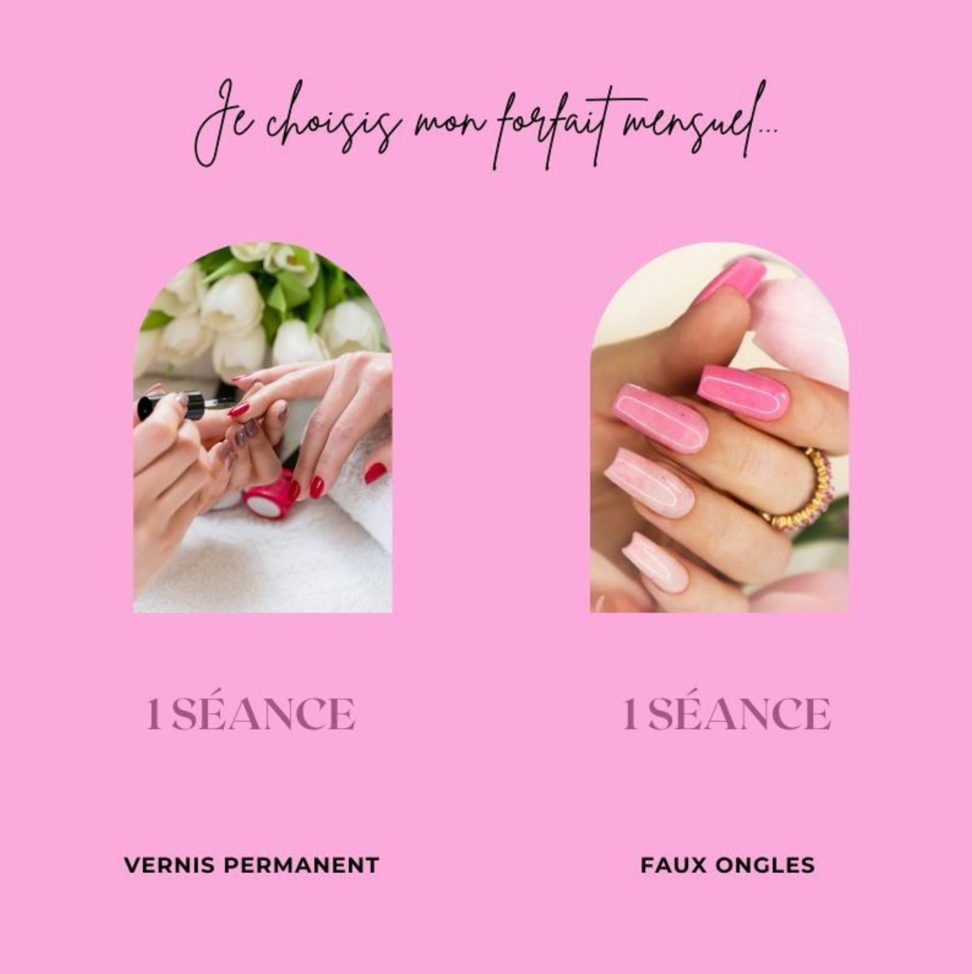 FORFAIT VERNIS PERMANENT & FAUX ONGLES - 1 SEANCE DE CHAQUE PAR MOIS